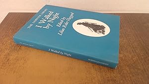 Seller image for I Walked by Night - being the life history of the King of the Norfolk poachers written by himself for sale by BoundlessBookstore