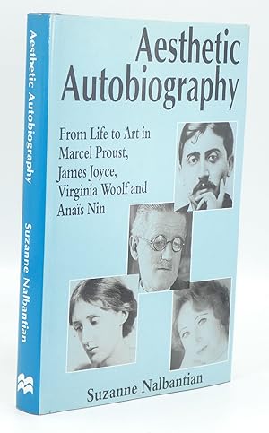 Bild des Verkufers fr Aesthetic Autobiography: From Life to Art in Marcel Proust, James Joyce, Virginina Woolf and Anais Nin zum Verkauf von Besleys Books  PBFA