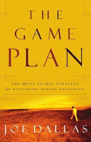 Bild des Verkufers fr The Game Plan: The Men's 30-Day Strategy for Attaining Sexual Integrity zum Verkauf von WeBuyBooks