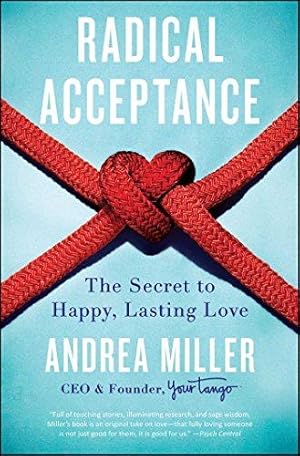 Imagen del vendedor de Radical Acceptance: The Secret to Happy, Lasting Love a la venta por WeBuyBooks