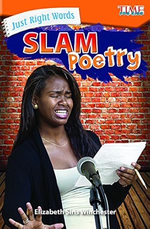 Seller image for Just Right Words: Slam Poetry - TIME FOR KIDS® Informational Text - Great for School Projects and Book Reports - (Time for Kids Nonfiction Readers) by Siris Winchester, Elizabeth [Paperback ] for sale by booksXpress
