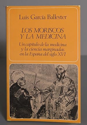 Imagen del vendedor de Los moriscos y la medicina. Luis Garca Ballester a la venta por EL DESVAN ANTIGEDADES