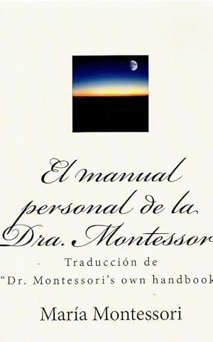 Seller image for EL MANUAL PERSONAL DE LA DOCTORA MONTESSORI for sale by LIBRERA LAS HOJAS