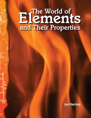 Immagine del venditore per The World of Elements and Their Properties: Physical Science (Science Readers) by Lynn Van Gorp [Paperback ] venduto da booksXpress