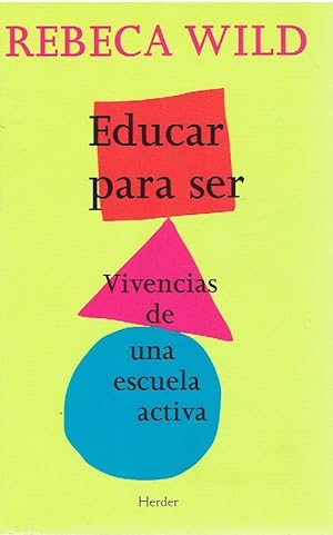 Imagen del vendedor de Educar para ser. Vivencias de una escuela activa a la venta por LIBRERA LAS HOJAS