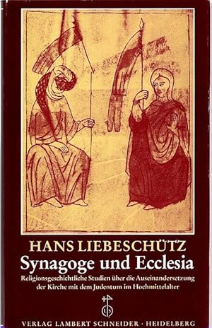 Bild des Verkufers fr Synagoge und Ecclesia : religionsgeschichtliche Studien ber d. Auseinandersetzung d. Kirche mit d. Judentum im Hochmittelalter. Aus d. Nachlass hrsg., mit e. Nachw. u.e. "Bibliographie Hans Liebeschtz" vers. von Alexander Patschovsky. Mit e. Geleitw. von Fritz Martini u. Peter de Mendelssohn] / Deutsche Akademie fr Sprache und Dichtung: Verffentlichungen der Deutschen Akademie fr Sprache und Dichtung, zum Verkauf von nika-books, art & crafts GbR