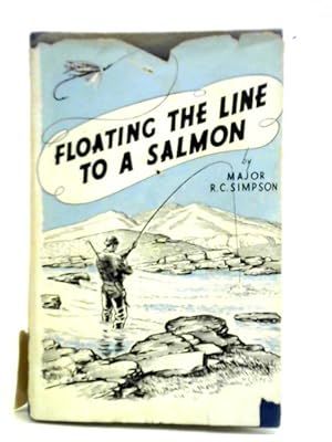 Image du vendeur pour Floating the Line to a Salmon mis en vente par World of Rare Books