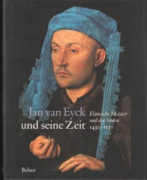 Bild des Verkufers fr Jan van Eyck und seine Zeit. Flmische Meister und der Sden 1430 - 1530. zum Verkauf von Antiquariat Jenischek