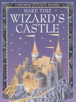 Immagine del venditore per Make This Wizard's Castle (Usborne Cut-out Models) venduto da WeBuyBooks 2