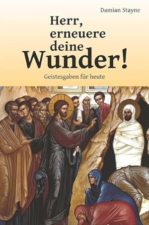 Bild des Verkufers fr Herr, erneuere deine Wunder!: Geistesgaben fr heute zum Verkauf von Rheinberg-Buch Andreas Meier eK