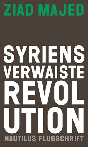 Bild des Verkufers fr Syriens verwaiste Revolution (Nautilus Flugschrift) zum Verkauf von Rheinberg-Buch Andreas Meier eK