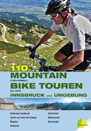 Bild des Verkufers fr 110 Mountainbiketouren Innsbruck und Umgebung zum Verkauf von Rheinberg-Buch Andreas Meier eK