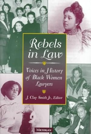 Image du vendeur pour Rebels in Law : Voices in History of Black Women Lawyers mis en vente par GreatBookPricesUK