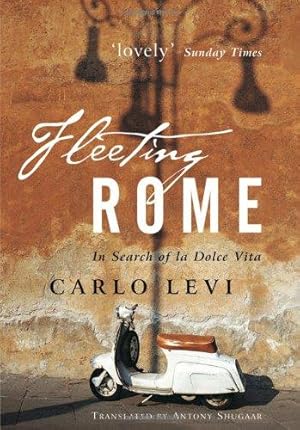 Image du vendeur pour Fleeting Rome: In Search of la Dolce Vita mis en vente par WeBuyBooks