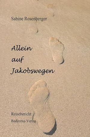 Bild des Verkufers fr Allein auf Jakobswegen: Reisebericht zum Verkauf von Rheinberg-Buch Andreas Meier eK