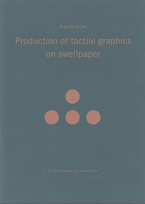 A Guide to the Production of Tactile Graphics on Swellpaper