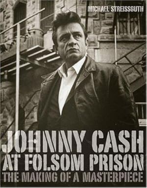 Immagine del venditore per Johnny Cash at Folsom Prison: The Making of a Masterpiece venduto da WeBuyBooks