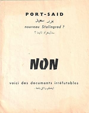 Port- Said Nouveau Stalingrad ? NON. Voici des documents irréfutables