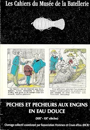 Pêches et Pêcheurs aux engins en eau douce ( XIXe - XXe siècles )