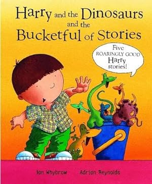 Seller image for Harry and the Dinosaurs and the Bucketful of Stories for sale by WeBuyBooks 2