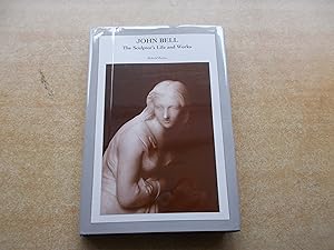 John Bell: The Sculptor's Life and Works