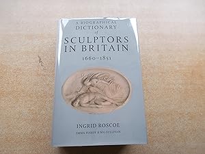 A Biographical Dictionary of Sculptors in Britain, 1660-1851 (Paul Mellon Centre for Studies in B...