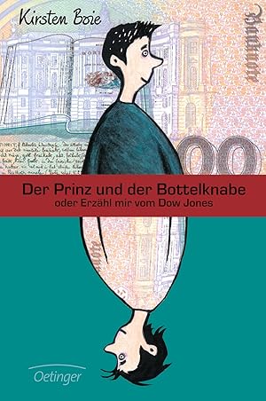 Seller image for Der Prinz und der Bottelknabe oder Erzhl mir vom Dow Jones: Ausgezeichnet mit dem ersten Preis der Moerser Jugendbuch-Jury 1997/1998 for sale by Gabis Bcherlager