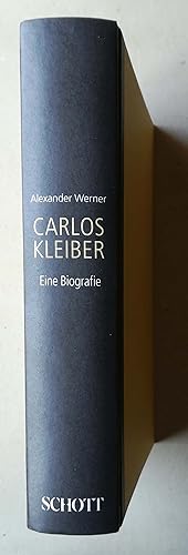 Imagen del vendedor de Carlos Kleiber. Eine Biografie. a la venta por Versandantiquariat Ruland & Raetzer