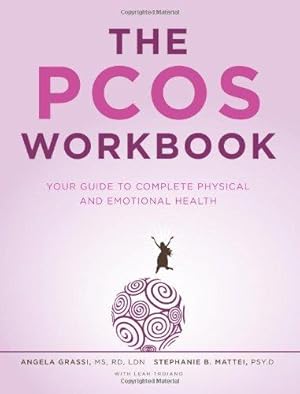 Imagen del vendedor de The PCOS Workbook: Your Guide to Complete Physical and Emotional Health a la venta por WeBuyBooks