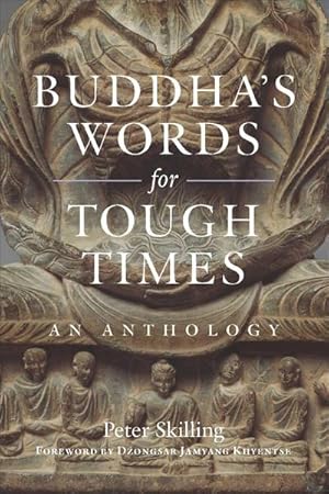 Bild des Verkufers fr Buddha's Words for Tough Times : An Anthology zum Verkauf von AHA-BUCH GmbH