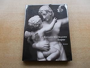 Sir Richard Westmacott, Sculptor (Cambridge Studies in the History of Art)