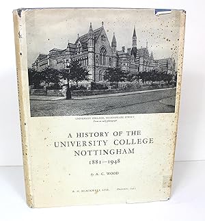 A History of the University College Nottingham 1881-1948