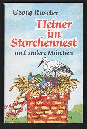 Heiner im Storchennest und andere Märchen - Ruseler, Georg