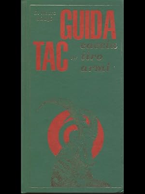 Seller image for Guida Tac per caccia, tiro, armi for sale by Librodifaccia