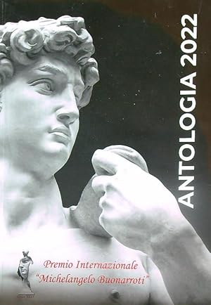 Antologia 2022. Premio Internazionale Michelangelo Buonarroti