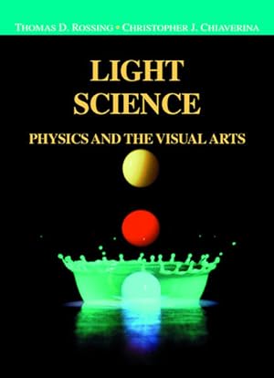 Imagen del vendedor de Light science : physics and the visual arts. Undergraduate texts in contemporary physics. a la venta por Antiquariat Thomas Haker GmbH & Co. KG
