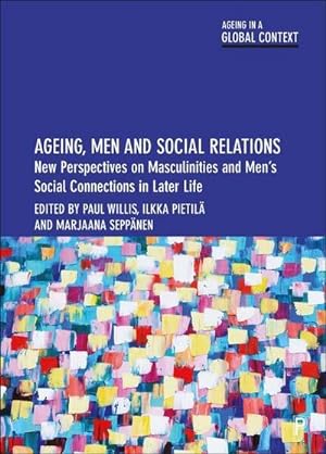 Seller image for Ageing, Men and Social Relations : New Perspectives on Masculinities and Men's Social Connections in Later Life for sale by AHA-BUCH GmbH