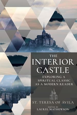 Seller image for Interior Castle : Exploring a Spiritual Classic As a Modern Reader for sale by GreatBookPrices