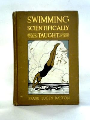 Seller image for Swimming Scientifically Taught: A Practical Manual For Young And Old for sale by World of Rare Books