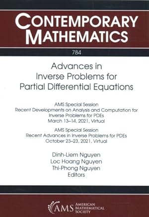 Imagen del vendedor de Advances in Inverse Problems for Partial Differential Equations : AMS Special Session Recent Developments on Analysis and Computation for Inverse Problems for PDEs March 13-14, 2121, Virtual, AMS Special Session Recent Advances in Inverse Problems for PDEs October 23-23, 2021, Virtual a la venta por GreatBookPrices