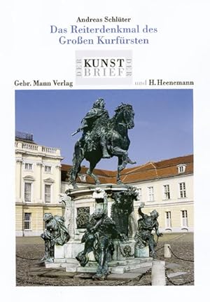 Andreas Schlüter - Das Reiterdenkmal des Großen Kurfürsten im Ehrenhof von Schloss Charlottenburg...