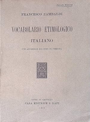 Vocabolario etimologico Italiano. Con appendice dei nomi di persona