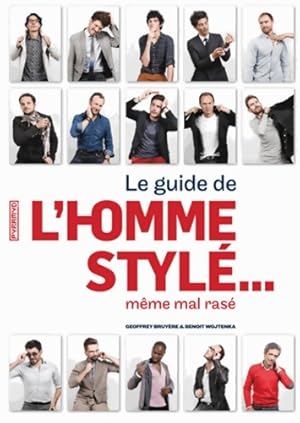 Guide de l'homme styl . M me mal ras  - Geoffrey Bruyere