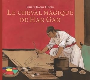 Seller image for Le cheval magique de han gan - Jiang Hong Chen for sale by Book Hmisphres