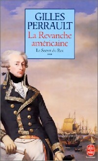 Immagine del venditore per Le secret du roi Tome III : La revanche am?ricaine - Gilles Perrault venduto da Book Hmisphres