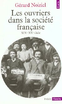 Les Ouvriers dans la soci t  fran aise - G rard Noiriel