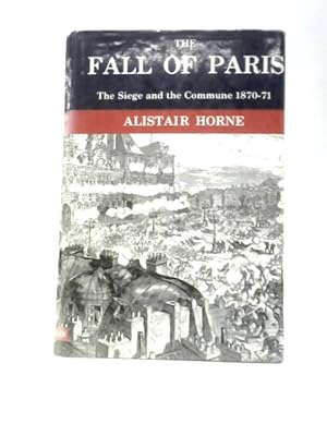 Imagen del vendedor de Fall of Paris: The Siege and the Commune, 1870-71 a la venta por World of Rare Books