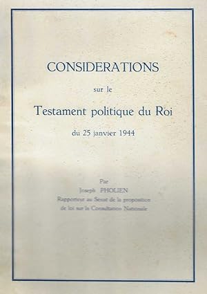 CONSIDERATIONS SUR LE TESTAMENT POLITIQUE DU ROI DU 25 JANVIER 1944