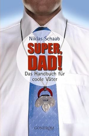 Bild des Verkufers fr Super, Dad!: Das Handbuch fr coole Vter zum Verkauf von Gerald Wollermann