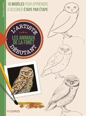 Seller image for Les animaux de la for?t : 15 mod?les pour apprendre ? dessiner ?tape par ?tape - Sandrine Lefebvre for sale by Book Hmisphres